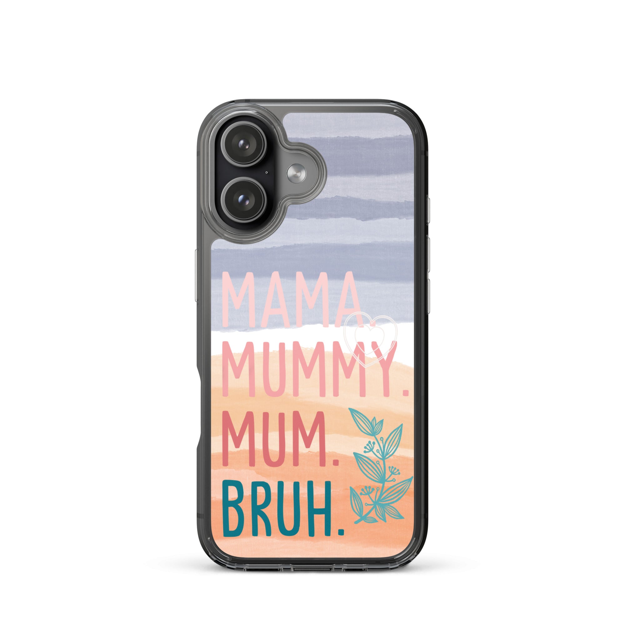 Phone case with 'Mama, Mummy, Mum, Bruh' text and a gradient design on a gradient background for iPhone 17