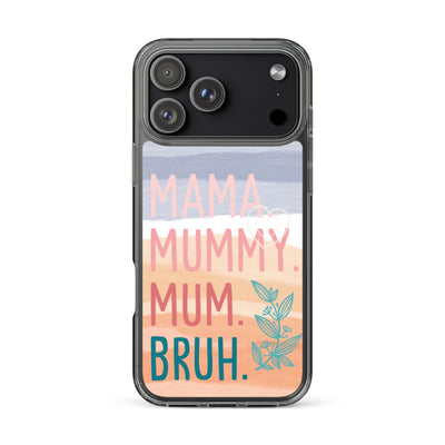 Phone case with 'Mama Mummy Mum Bruh' text and gradient design for iPhone 17 pro max