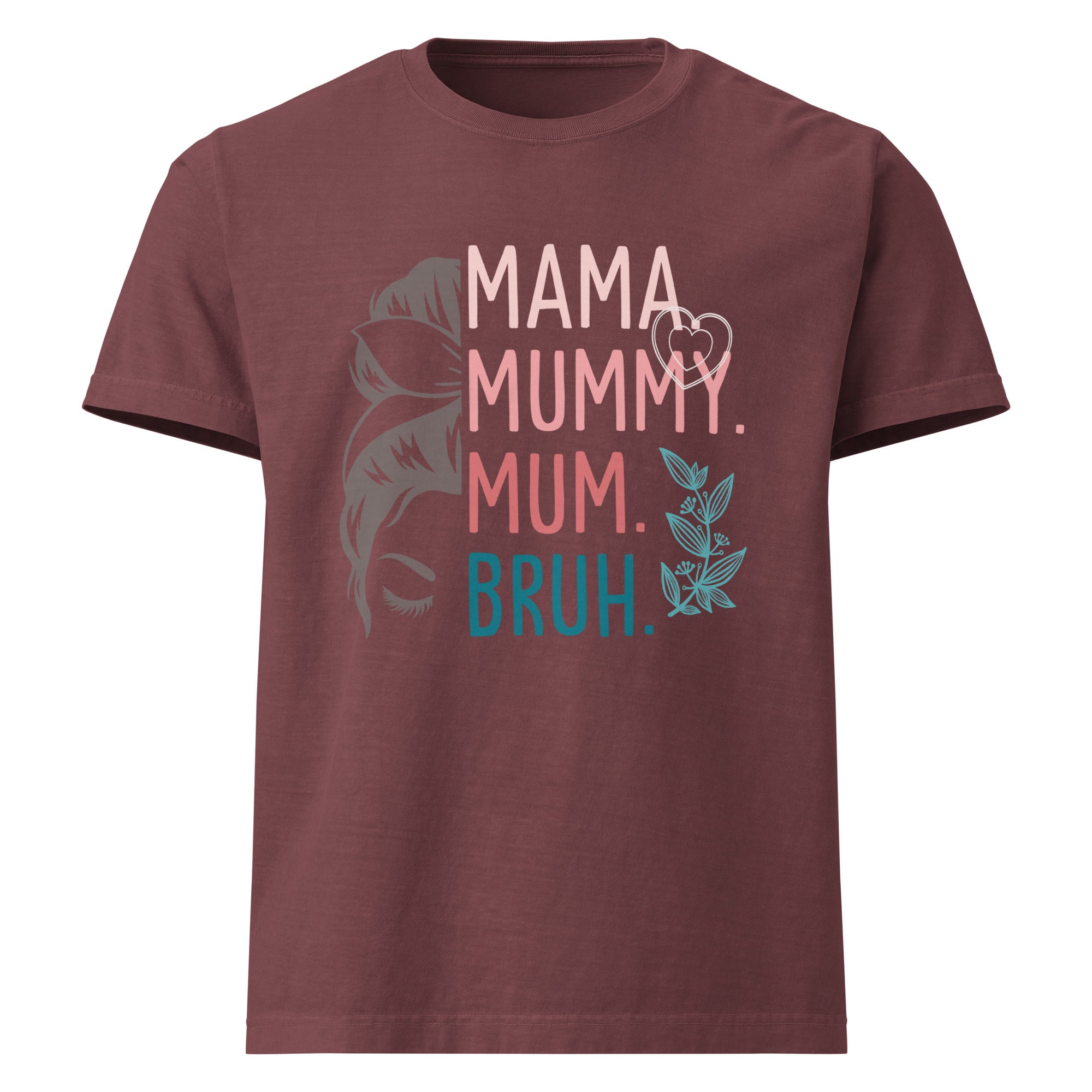 Maroon t-shirt with 'MAMA MUMMY MUM BRUH' text and graphic on a white background