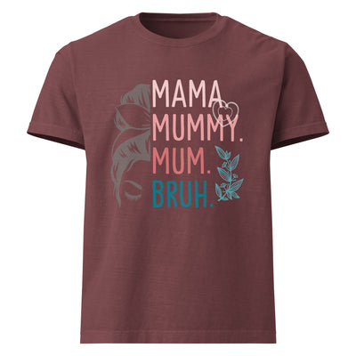 Maroon t-shirt with 'MAMA MUMMY MUM BRUH' text and graphic on a white background