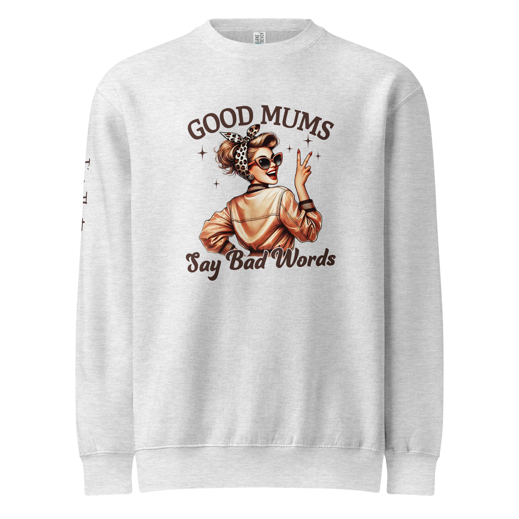 Light grey sweatshirt with a graphic of a woman and text 'Good Mums Say Bad Words' on a white background