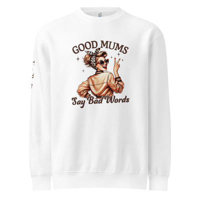 White sweatshirt with graphic design and text 'Good Mums Say Bad Words' on a white background